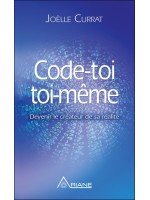 Code-toi toi-même - Devenir le créateur de sa réalité