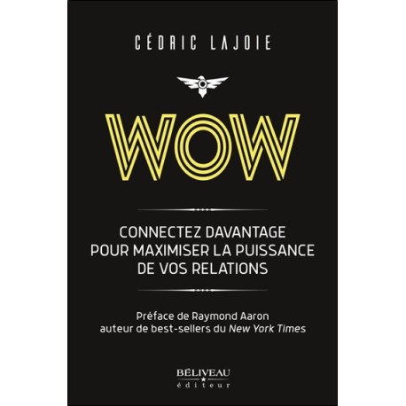 Wow - Connectez davantage pour maximiser la puissance de vos relations