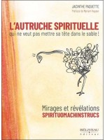 L'autruche spirituelle qui ne veut pas mettre sa tête dans le sable ! - Mirages et révélations