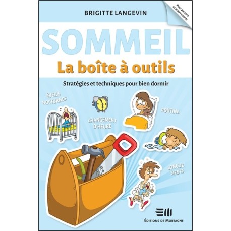 Sommeil - La boîte à outils - Stratégies et techniques pour bien dormir