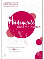 Hildegarde dans ma cuisine - 100 idées et fiches recettes - Forme & santé - Accessible à tous