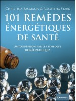 101 remèdes énergétiques de santé - Autoguérison par les symboles homéopathiques