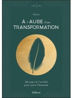 A l'aube d'une transformation - Messages de l'au-delà pour sauver l'humanité