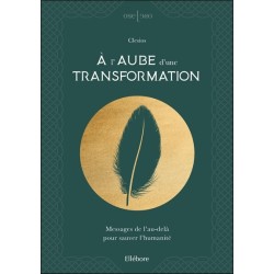 A l'aube d'une transformation - Messages de l'au-delà pour sauver l'humanité