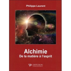 Alchimie - De la matière à l'esprit