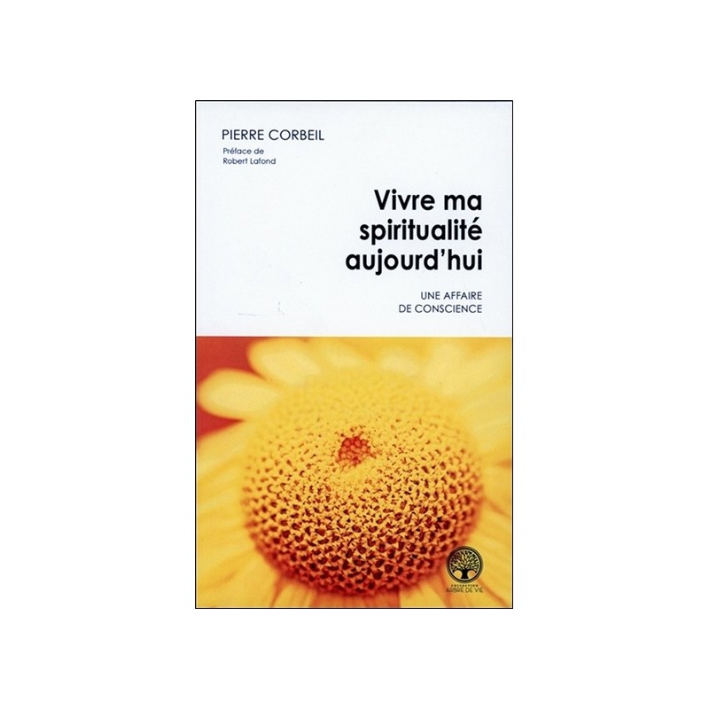 Vivre ma spiritualité aujourd'hui - Une affaire de conscience