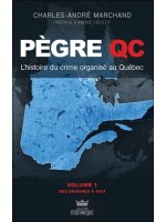 Pègre Qc - L'histoire du crime organisé au Québec