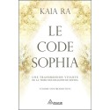 Le code Sophia - Une transmission vivante de la tribu des dragons de Sophia