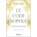 Le code Sophia - Une transmission vivante de la tribu des dragons de Sophia