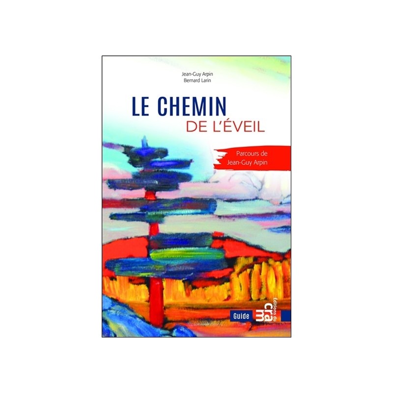 Le chemin de l'éveil - Parcours de Jean-Guy Arpin