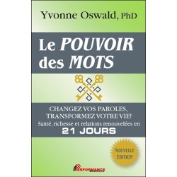 Le pouvoir des mots - Changez vos paroles, transformez votre vie !