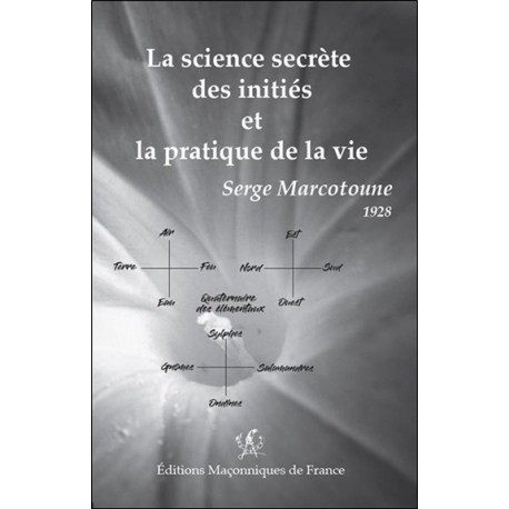 La science secrète des initiés et la pratique de la vie