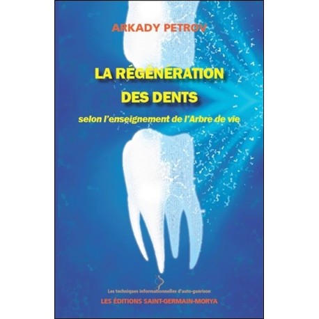 La régénération des dents selon l'enseignement de l'Arbre de vie