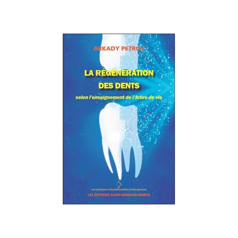 La régénération des dents selon l'enseignement de l'Arbre de vie