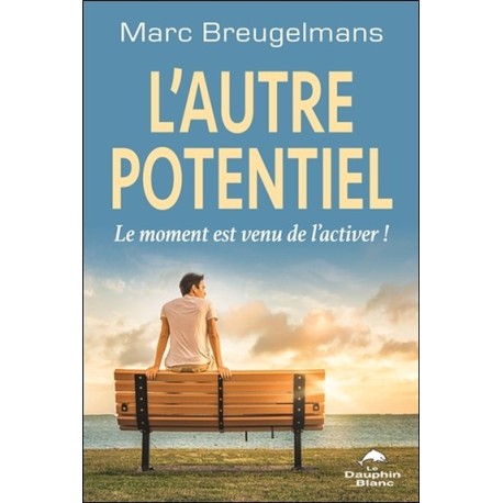 L'autre potentiel - Le moment est venu de l'activer !