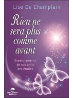 Rien ne sera plus comme avant - Enseignements de nos amis des étoiles