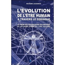 L'évolution de l'être humain à travers le zodiaque - Le thème des progressions secondaires...