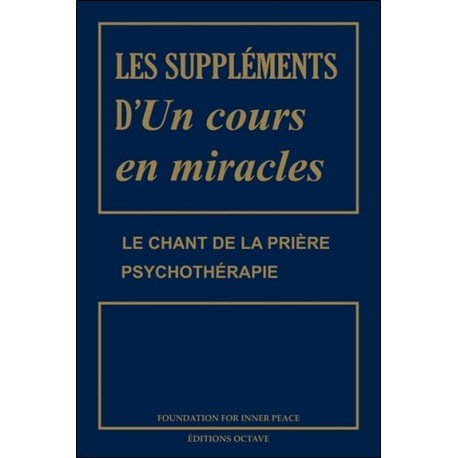 Les suppléments d'Un cours en miracles - Le chant de la prière - Psychothérapie