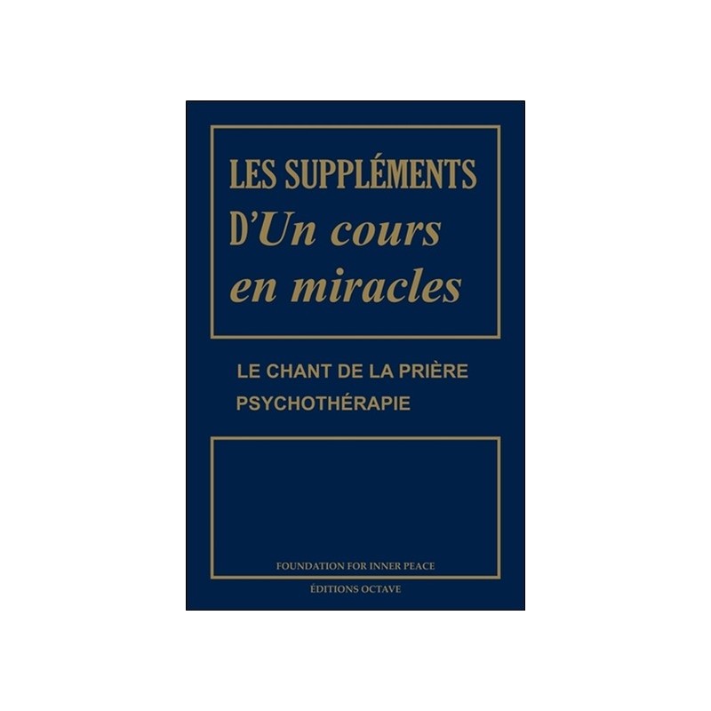 Les suppléments d'Un cours en miracles - Le chant de la prière - Psychothérapie