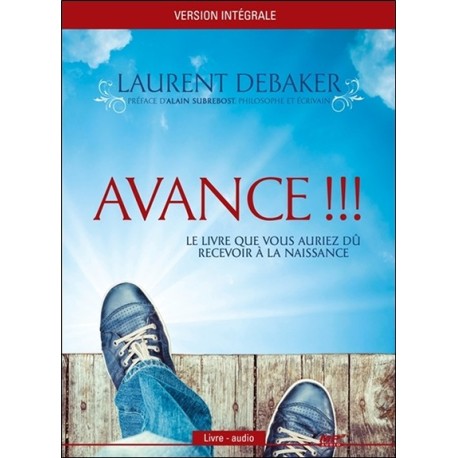 Avance !!! Le livre que vous auriez dû recevoir à la naissance - Version intégrale - Livre audio CD MP3