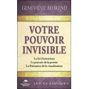 Votre pouvoir invisible - La loi d'attraction - Le pouvoir de la pensée - La Puissance de la visualisation