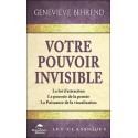 Votre pouvoir invisible - La loi d'attraction - Le pouvoir de la pensée - La Puissance de la visualisation