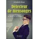 Détecteur de mensonges - Comment distinguer la vérité du mensonge