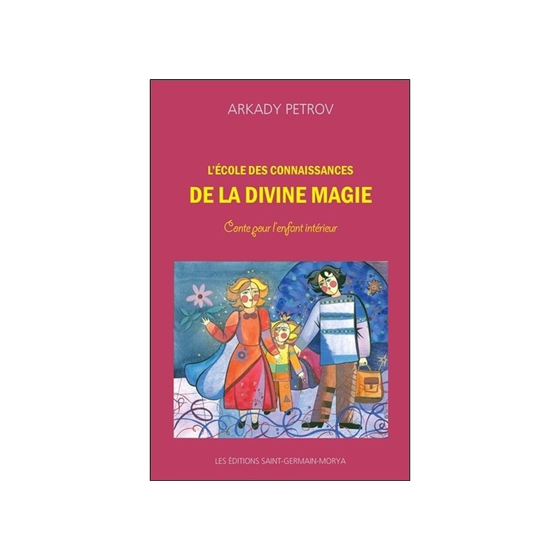 L'école des connaissances de la divine magie - Conte pour l'enfant intérieur