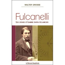 Fulcanelli - Les zones d'ombre enfin éclaircies