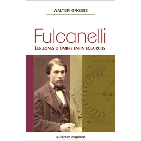 Fulcanelli - Les zones d'ombre enfin éclaircies