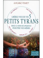 Libérez-vous de vos 5 petits tyrans - Brisez le vernis des apparences pour être vous-mêmes