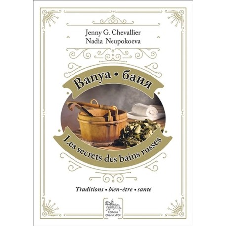 Banya, les secrets des bains russes - Traditions - Bien-être - Santé