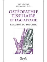 Ostéopathie tissulaire et fasciapraxie - La saveur du toucher