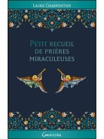 Petit recueil de prières miraculeuses