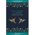 Petit recueil de prières miraculeuses