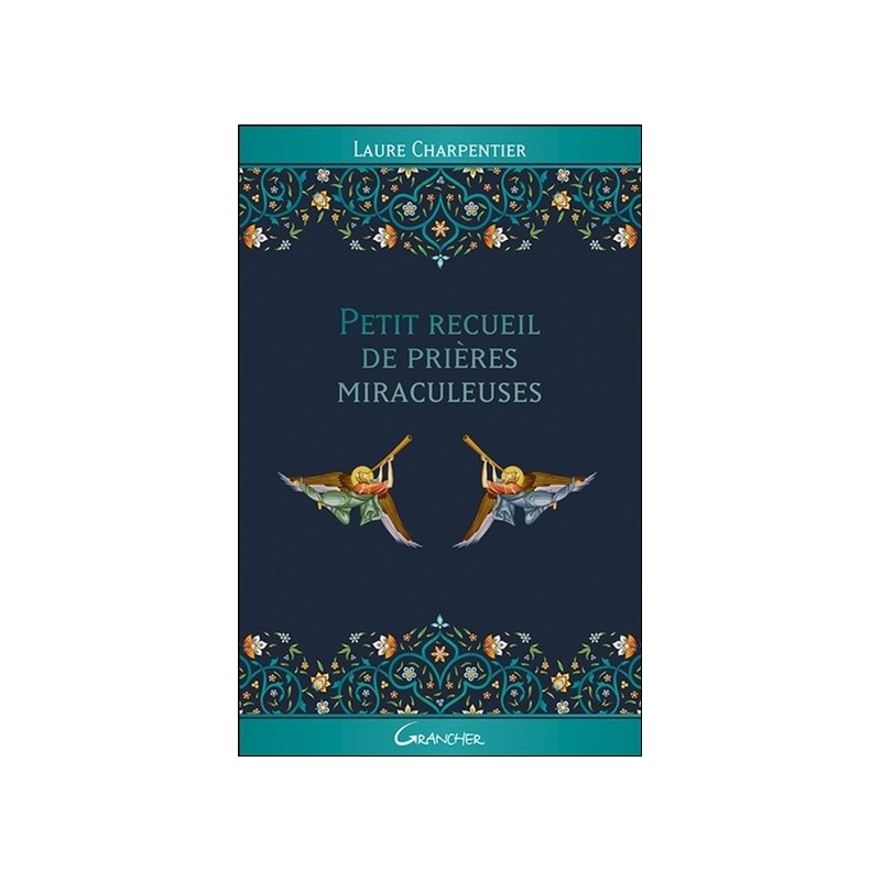 Petit recueil de prières miraculeuses