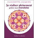 Se réaliser pleinement grâce aux mandalas - Cahier à colorier