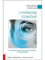 L'hypnose clinique - En médecine générale, en médecine dentaire et en psychologie