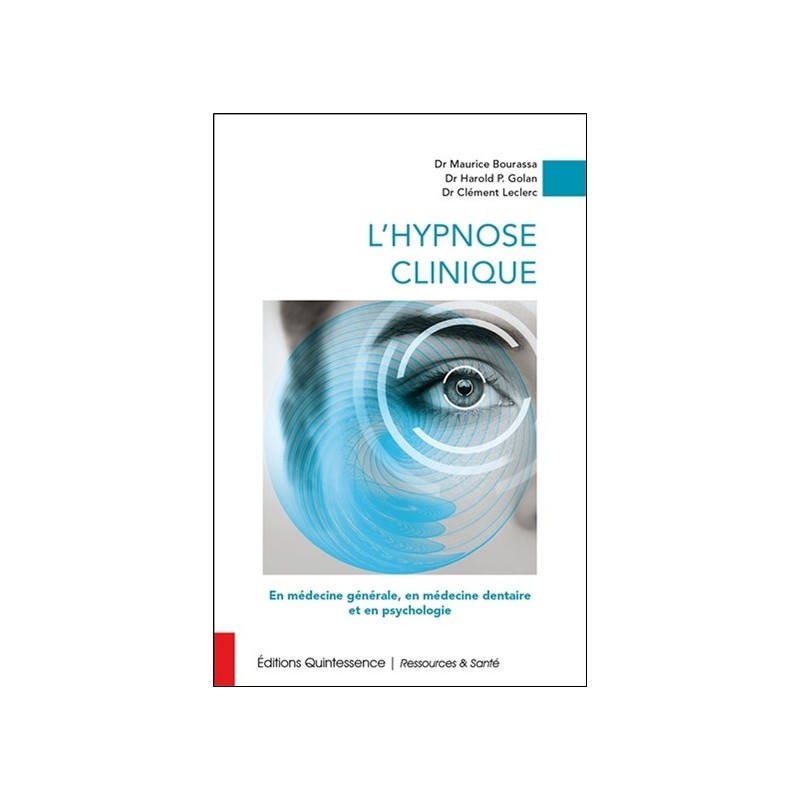 L'hypnose clinique - En médecine générale, en médecine dentaire et en psychologie