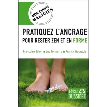 Pratiquez l'ancrage pour rester zen et en forme