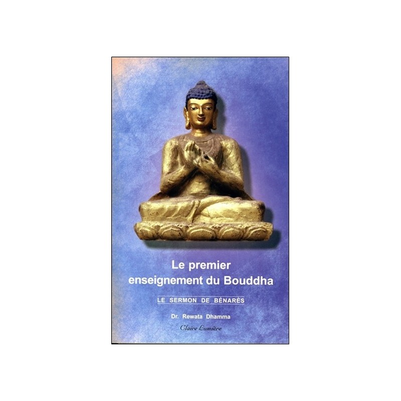 Le Premier enseignement du Bouddha - Le sermon de Bénarès