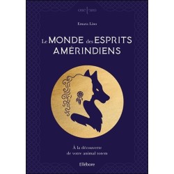 Le Monde des esprits amérindiens - A la découverte de votre animal totem