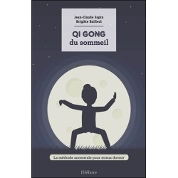 Qi Gong du sommeil - La méthode ancestrale pour mieux dormir