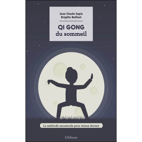 Qi Gong du sommeil - La méthode ancestrale pour mieux dormir