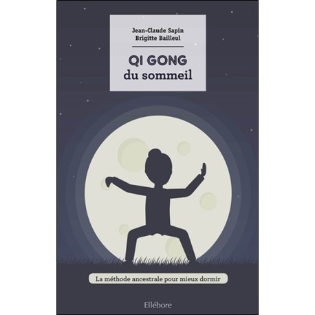 Qi Gong du sommeil - La méthode ancestrale pour mieux dormir