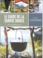 Le Guide de la survie douce - Vivre en pleine nature