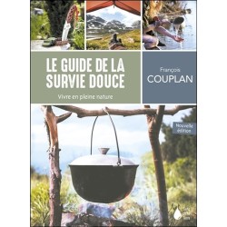 Le Guide de la survie douce - Vivre en pleine nature