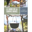 Le Guide de la survie douce - Vivre en pleine nature