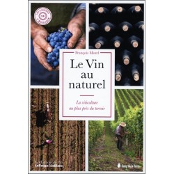 Le Vin au naturel - La viticulture au plus près du terroir