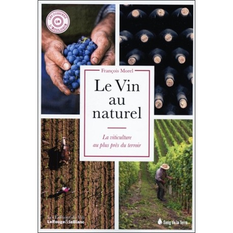 Le Vin au naturel - La viticulture au plus près du terroir